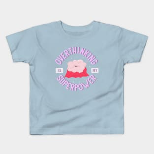 Overthinking Is My Superpower Kids T-Shirt